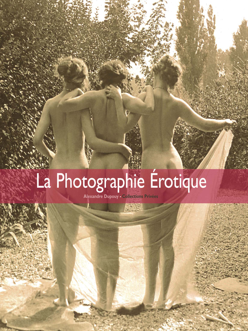 Title details for La Photographie érotique by Alexandre Dupouy - Wait list